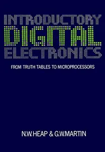 Introductory Digital Electronics: From Truth Tables to Microprocessors