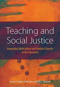 Teaching and Social Justice: Integrating Multicultutral and Feminist Theories in the Classroom