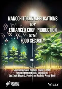 Nanochitosan Applications for Enhanced Crop Production and Food Security