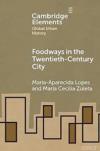 Foodways in the Twentieth-Century City