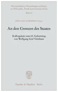 An den Grenzen des Staates: Kolloquium zum 65. Geburtstag von Wolfgang Graf Vitzthum