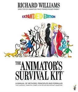 The Animators Survival Kit, Expanded Edition: A Manual of Methods, Principles and Formulas for Classical, Computer, Games, Stop
