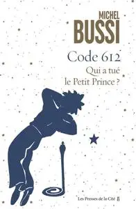 Michel Bussi, "Code 612 : Qui a tué le Petit Prince ?"