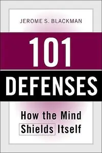 101 Defenses: How the Mind Shields Itself (repost)
