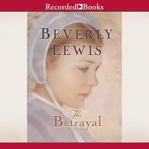 «The Betrayal» by Beverly Lewis