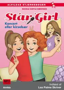 «Star Girl 1: Koncert eller kirsebær» by Nicole Boyle Rødtnes