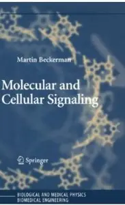Molecular and Cellular Signaling (Biological and Medical Physics, Biomedical Engineering) by Martin Beckerman [Repost]