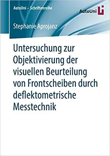 Untersuchung zur Objektivierung der visuellen Beurteilung von Frontscheiben durch deflektometrische Messtechnik