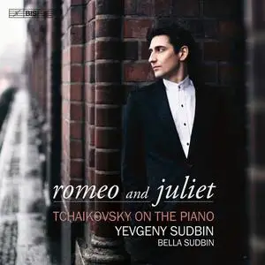 Yevgeny Sudbin & Bella Sudbin - Romeo & Juliet: Tchaikovsky on the Piano (2023)