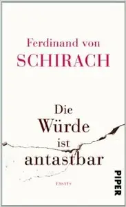 Die Würde ist antastbar: Essays