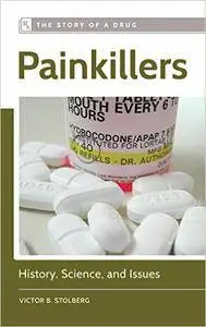 Painkillers: History, Science, and Issues