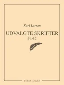 «Udvalgte skrifter, Bind 2» by Karl Larsen