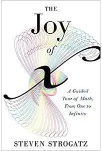 The Joy of x: A Guided Tour of Math, from One to Infinity [Repost]