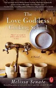 «The Love Goddess' Cooking School» by Melissa Senate