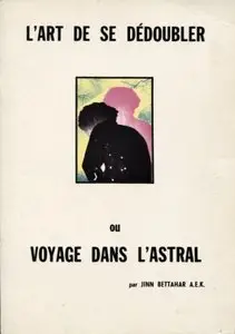 Jinn Bettahar, "L'art de se dédoubler ou voyage dans l'astral"