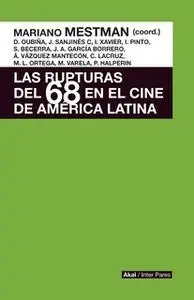 «Las rupturas del 68 en el cine de América Latina» by Mariano Mestman