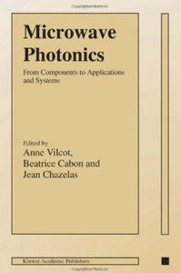 Microwave Photonics: From Components to Applications and Systems [Repost]