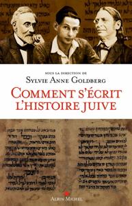 Sylvie-Anne Goldberg, "Comment s'écrit l'histoire juive"