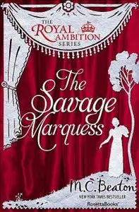 «The Savage Marquess» by M.C.Beaton