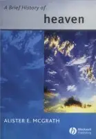 A Brief History of Heaven (Blackwell Brief Histories of Religion)