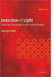 Detection of Light: From the Ultraviolet to the Submillimeter (Repost)
