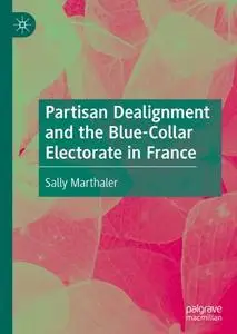 Partisan Dealignment and the Blue-Collar Electorate in France