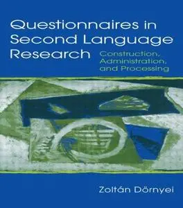 Questionnaires in Second Language Research: Construction, Administration, and Processing (Second Language Acquisition Research