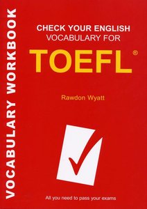 Check Your English Vocabulary for TOEFL: All you need to pass your exams (repost)