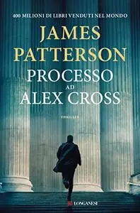 James Patterson - Processo ad Alex Cross