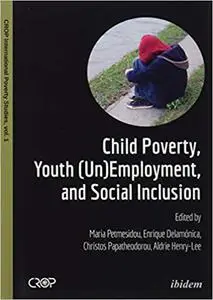 Child Poverty, Youth (Un)Employment, and Social Inclusion