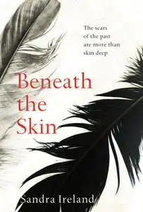 «Beneath the Skin» by Sandra Ireland