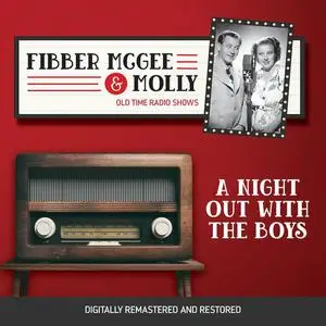 «Fibber McGee and Molly: A Night Out With the Boys» by Jim Jordan, Don Quinn, Marian Jordan