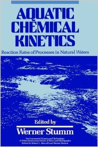 Aquatic Chemical Kinetics: Reaction Rates of Processes in Natural Waters (repost)