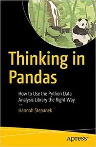 Thinking in Pandas: How to Use the Python Data Analysis Library the Right Way