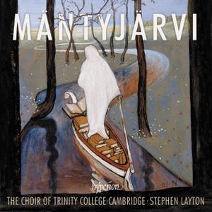 Trinity College Choir, Cambridge & Stephen Layton - Mäntyjärvi: Choral Music (2020)