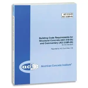 ACI 318-05 Building Code Requirements for Structural Concrete and Commentary, 2005