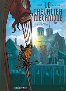 Le Chevalier Mécanique - Tome 1 - La Table d'émeraude