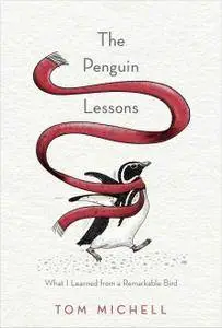 The Penguin Lessons: What I Learned from a Remarkable Bird