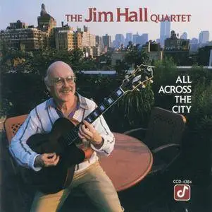 The Jim Hall Quartet - All Across The City (1989) {Concord Jazz CCD-4384}
