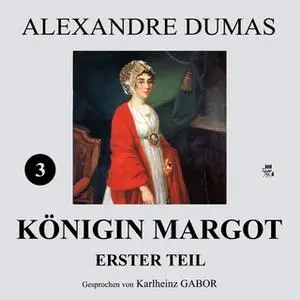 «Königin Margot - Erster Teil, Band 3» by Alexandre Dumas