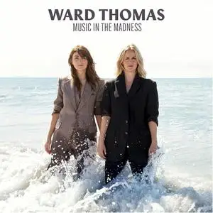 Ward Thomas - Music In The Madness (2023)