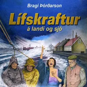 «Lífskraftur á landi og sjó» by Bragi Þórðarson