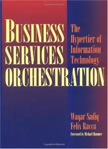 Business Services Orchestration: The Hypertier of Information Technology (repost)