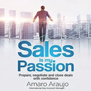 «Sales is my passion» by Amaro Araujo
