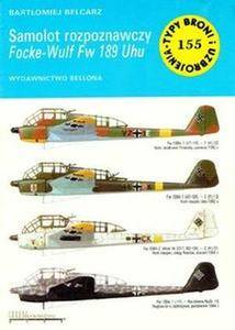 Samolot rozpoznawczy Focke-Wulf Fw 189 Uhu (Typy Broni i Uzbrojenia 155) (Repost)