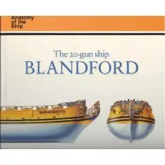 The 20-Gun Ship Blandford (Anatomy of the Ship) 