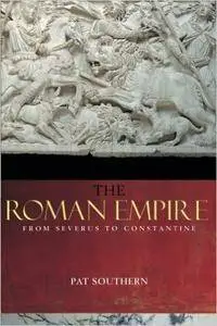 Patricia Southern - The Roman Empire from Severus to Constantine