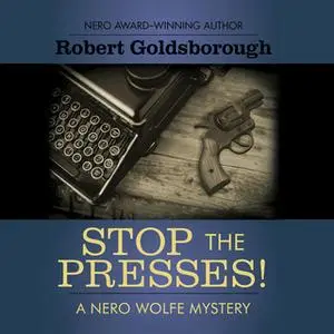 «Stop the Presses!» by Robert Goldsborough