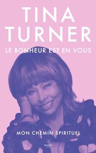Tina Turner, "Le bonheur est en vous : Mon chemin spirituel"