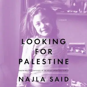 Looking for Palestine: Growing Up Confused in an Arab-American Family [Audiobook]